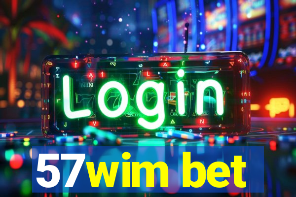 57wim bet